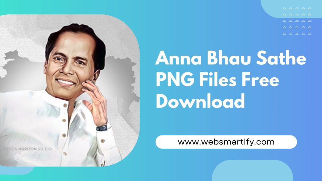 Anna Bhau Sathe PNG Files free download for digital and print use - Websmartify