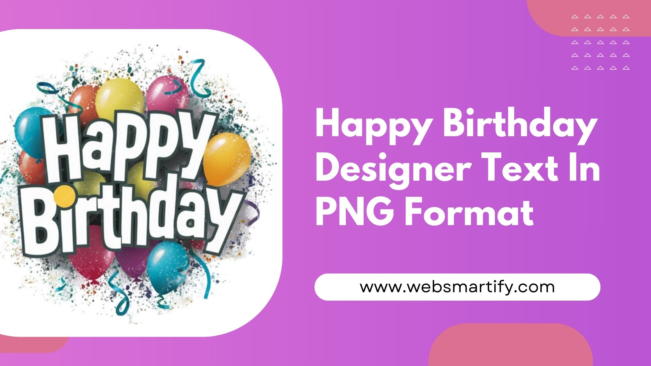 Download 30+ high-quality Birthday Designer Text IN PNG Format - Websmartify