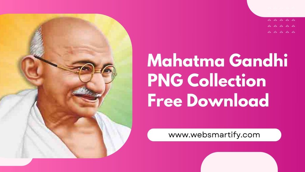 Mahatma Gandhi PNG collection for free download featuring over 75+ high-quality transparent PNG files for Gandhi Jayanti designs – Websmartify